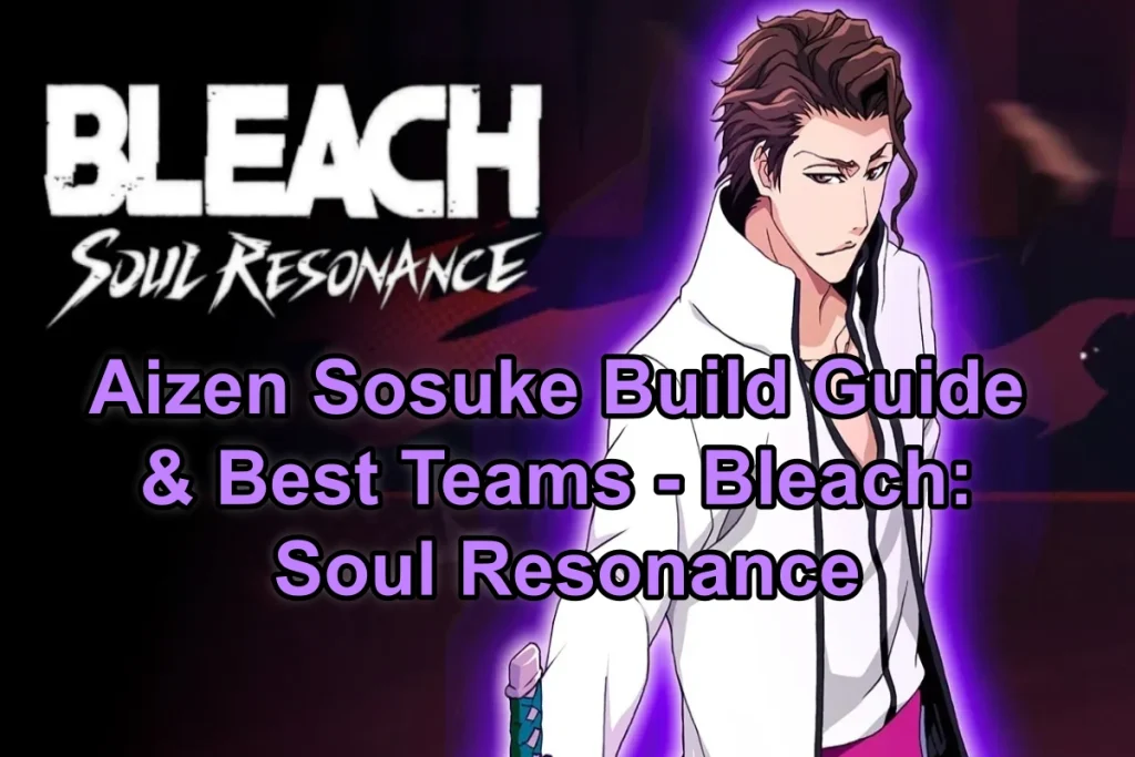 เปรียบเทียบสายบิลด์ยอดนิยมใน Bleach: Soul Resonance